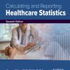 Calculating and Reporting Healthcare Statistics, 7th Edition (EPUB)