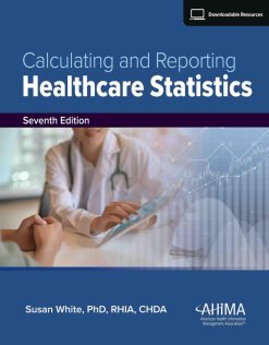 Calculating and Reporting Healthcare Statistics, 7th Edition (EPUB)