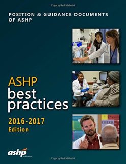 ASHP Best Practices 2016-2017: Position and Guidance Documents of ASHP (PDF)