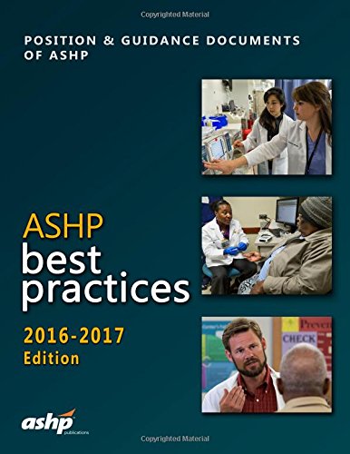 ASHP Best Practices 2016-2017: Position and Guidance Documents of ASHP (PDF)