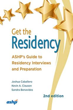 Get the Residency: ASHP’s Guide to Residency Interviews and Preparation 2e (Original PDF from Publisher)