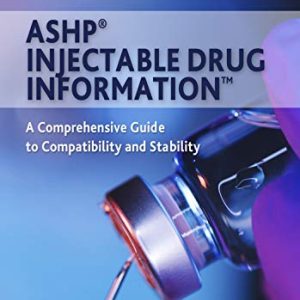 ASHP Injectable Drug Information: A Comprehensive Guide to Compatibility and Stability (Original PDF from Publisher)