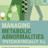 Managing Metabolic Abnormalities in the Psychiatrically Ill (Original PDF from Publisher)