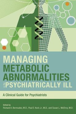 Managing Metabolic Abnormalities in the Psychiatrically Ill (Original PDF from Publisher)