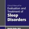 Clinical Manual for Evaluation and Treatment of Sleep Disorders (Original PDF from Publisher)