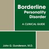 Borderline Personality Disorder: A Clinical Guide, 2nd Edition (Original PDF from Publisher)