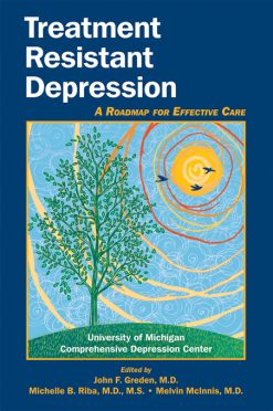 Treatment Resistant Depression: A Roadmap for Effective Care (Original PDF from Publisher)