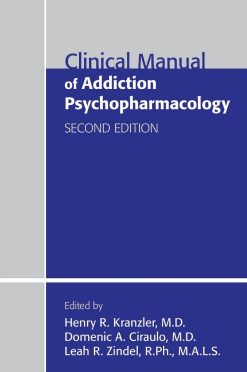Clinical Manual of Addiction Psychopharmacology, 2nd Edition (Original PDF from Publisher)
