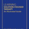 Learning Solution-Focused Therapy: An Illustrated Guide (Original PDF from Publisher)