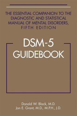 DSM-5® Guidebook: The Essential Companion to the Diagnostic and Statistical Manual of Mental Disorders, 5th Edition (Original PDF from Publisher)