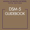 DSM-5® Guidebook: The Essential Companion to the Diagnostic and Statistical Manual of Mental Disorders, 5th Edition (EPUB)
