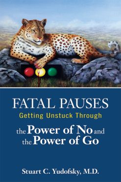 Fatal Pauses: Getting Unstuck Through the Power of No and the Power of Go (Original PDF from Publisher)