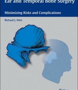 Ear and Temporal Bone Surgery: Minimizing Risks and Complications (Original PDF from Publisher)