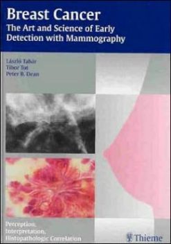 Breast Cancer – The Art and Science of Early Detection with Mammography: Perception, Interpretation, Histopathologic Correlation