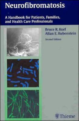 Neurofibromatosis: A Handbook for Patients, Families and Health Care Professionals, 2nd Edition