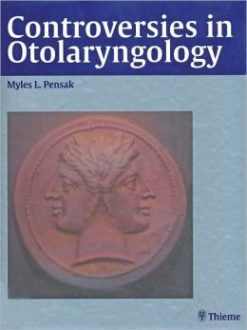 Controversies in Otolaryngology
