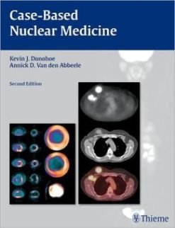 Case-Based Nuclear Medicine, 2nd Edition (ORIGINAL PDF from Publisher)