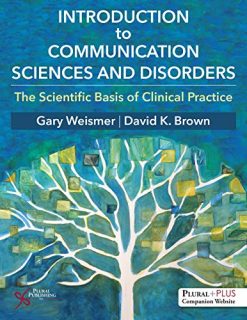 Introduction to Communication Sciences and Disorders: The Scientific Basis of Clinical Practice (Original PDF from Publisher)