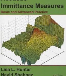 Acoustic Immittance Measures: Basic and Advanced Practice