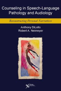 Counseling for Speech-Language Pathologists and Audiologists: (Reconstructing Personal Narratives) (Original PDF from Publisher)