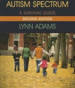 Parenting on Autism Spectrum: A Survival Guide