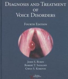 Diagnosis and Treatment of Voice Disorders, 4th Edition