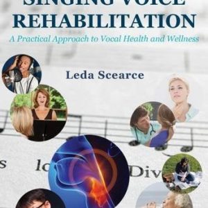 Manual of Singing Voice Rehabilitation: A Practical Approach to Vocal Health and Wellness (Original PDF from Publisher)