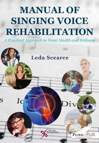 Manual of Singing Voice Rehabilitation: A Practical Approach to Vocal Health and Wellness (Original PDF from Publisher)