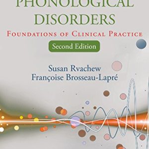 Developmental Phonological Disorders: Foundations of Clinical Practice, Second Edition (PDF)