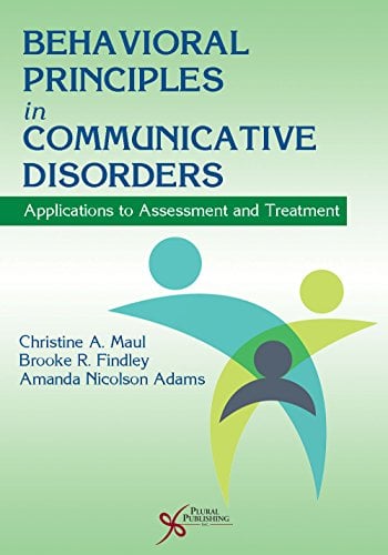 Behavioral Principles in Communicative Disorders (Applications to Assessment and Treatment) (Original PDF from Publisher)