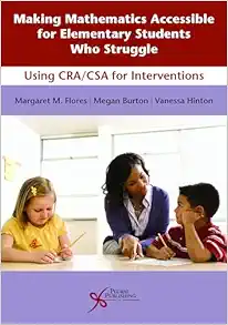 Making Mathematics Accessible for Elementary Students Who Struggle: Using CRA/CSA for Interventions (EPUB)