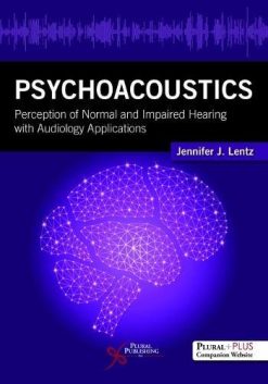 Psychoacoustics: Perception of Normal and Impaired Hearing with Audiology Applications (Original PDF from Publisher)