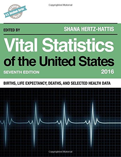 Vital Statistics of the United States 2016: Births, Life Expectancy, Deaths, and Selected Health Data (U.S. DataBook Series) (PDF)