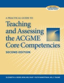 A Practical Guide to Teaching and Assessing the ACGME Core Competencies, 2nd Edition