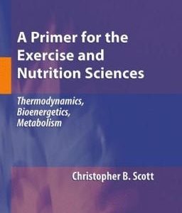 A Primer for the Exercise and Nutrition Sciences: Thermodynamics, Bioenergetics, Metabolism (EPUB)