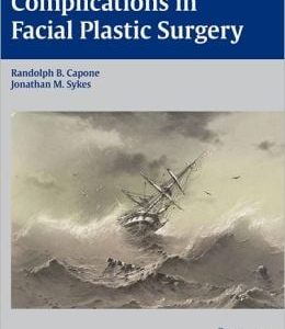 Complications in Facial Plastic Surgery: Prevention and Management (ORIGINAL PDF from Publisher)