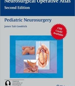 Pediatric Neurosurgery (Neurosurgical Operative Atlas), 2nd Edition