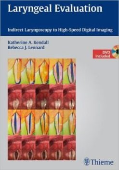 Laryngeal Evaluation: Indirect Laryngoscopy to High-Speed Digital Imaging