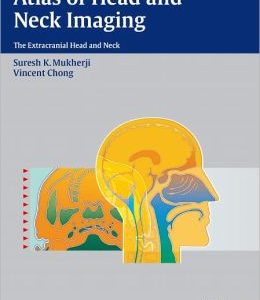 Atlas of Head and Neck Imaging: The Extracranial Head and Neck