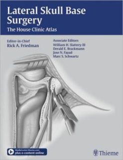 Lateral Skull Base Surgery: The House Clinic Atlas (ORIGINAL PDF from Publisher)