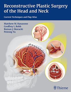 Reconstructive Plastic Surgery of the Head and Neck: Current Techniques and Flap Atlas (ORIGINAL PDF from Publisher)