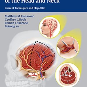 Reconstructive Plastic Surgery of the Head and Neck: Current Techniques and Flap Atlas (ORIGINAL PDF from Publisher)