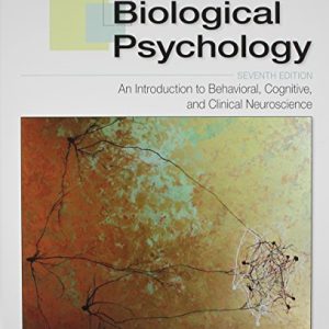 Biological Psychology: An Introduction to Behavioral, Cognitive, and Clinical Neuroscience, Seventh Edition (PDF)