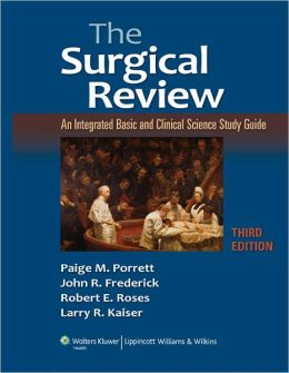 The Surgical Review: An Integrated Basic and Clinical Science Study Guide / Edition 3 (Original PDF from Publisher)
