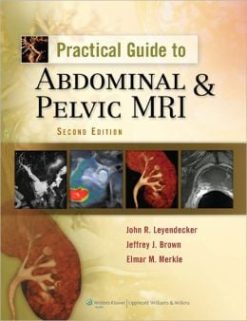 Practical Guide to Abdominal and Pelvic MRI, 2nd Edition (CHM)