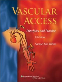 Vascular Access: Principles and Practice, 5th Edition (Original PDF from Publisher)