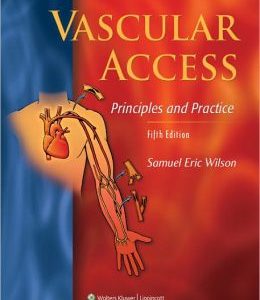 Vascular Access: Principles and Practice, 5th Edition (Original PDF from Publisher)