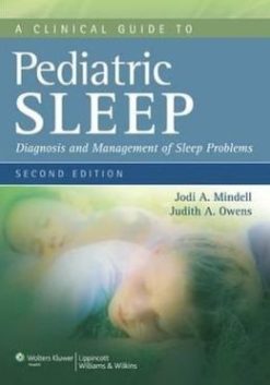 A Clinical Guide to Pediatric Sleep: Diagnosis and Management of Sleep Problems                    / Edition 2 (Original PDF from Publisher)
