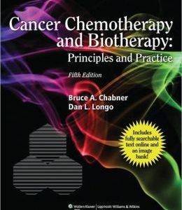Cancer Chemotherapy and Biotherapy: Principles and Practice, 5th Edition (ORIGINAL PDF from Publisher)