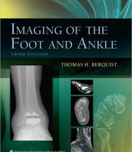 Imaging of the Foot and Ankle, 3rd Edition (ORIGINAL PDF from Publisher)